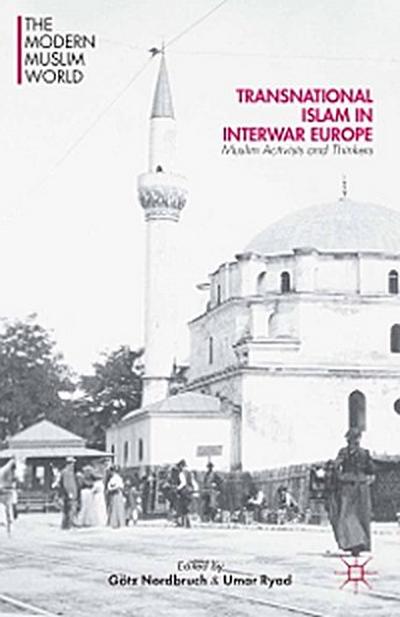 Transnational Islam in Interwar Europe