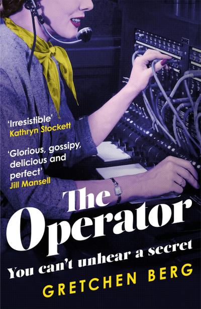 The Operator: ’Great humour and insight . . . Irresistible!’ KATHRYN STOCKETT