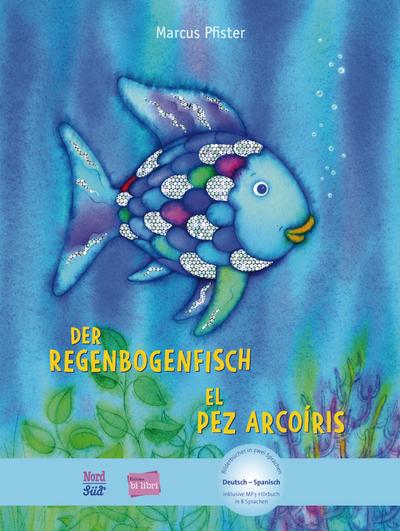 Der Regenbogenfisch: Kinderbuch Deutsch-Spanisch mit MP3-Hörbuch zum Herunterladen