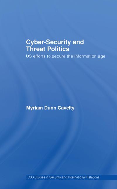 Cyber-Security and Threat Politics