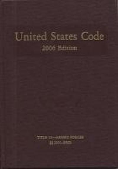 United States Code, 2006, V. 5, Title 10, Armed Forces, Section 2001 to End