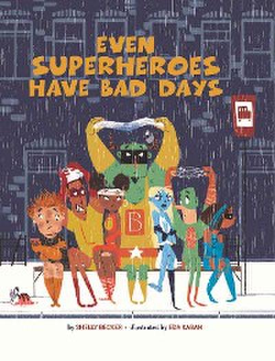 Even Superheroes Have Bad Days