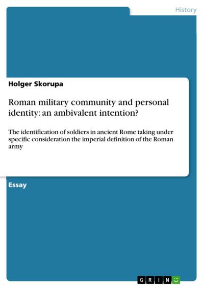 Roman military community and personal identity: an ambivalent intention?