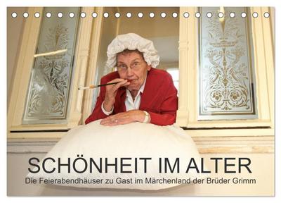 "Schönheit im Alter" - die Feierabendhäuser zu Gast im Märchenland der Brüder Grimm (Tischkalender 2026 DIN A5 quer), CALVENDO Monatskalender