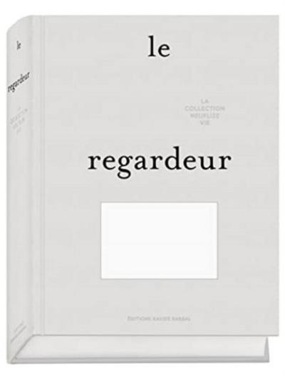 Le Regardeur - Collection Photographique Neuflize