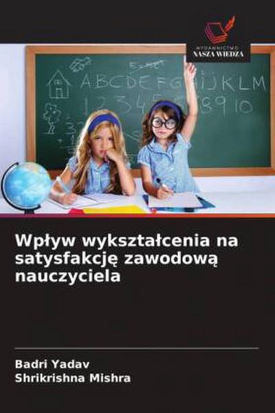 Wp¿yw wykszta¿cenia na satysfakcj¿ zawodow¿ nauczyciela