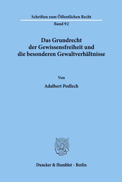 Das Grundrecht der Gewissensfreiheit und die besonderen Gewaltverhältnisse.