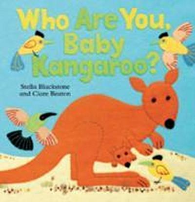 Who are You, Baby Kangaroo? - Stella Blackstone