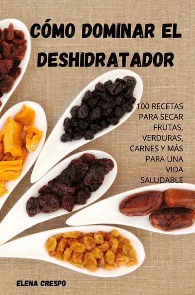 Cómo Dominar El Deshidratador