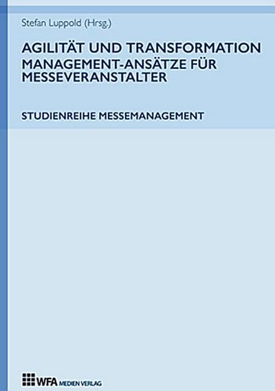 Agilität und Transformation: Management-Ansätze für Messeveranstalter