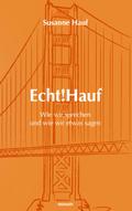 Echt!Hauf - Wie wir sprechen und wie wir etwas sagen