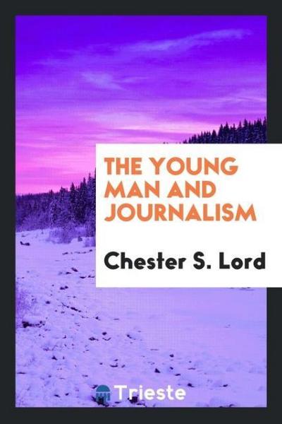 The young man and journalism