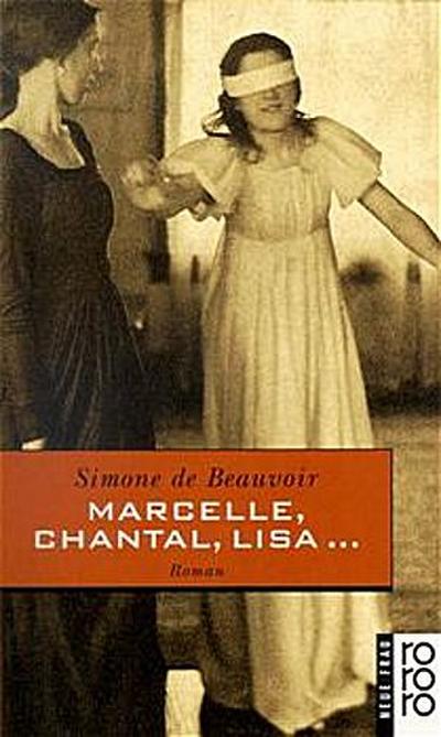 Marcelle, Chantal, Lisa . . . - Simone de Beauvoir