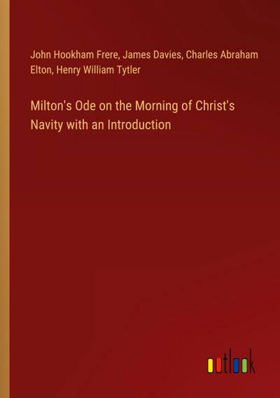 Milton’s Ode on the Morning of Christ’s Navity with an Introduction