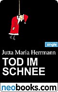 Tod im Schnee (neobooks Single) - Jutta Maria Herrmann