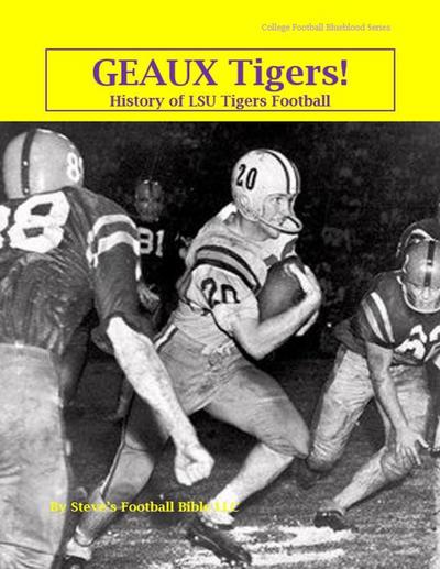 Geaux Tigers! History of LSU Tigers Football (College Football Blueblood Series, #7)