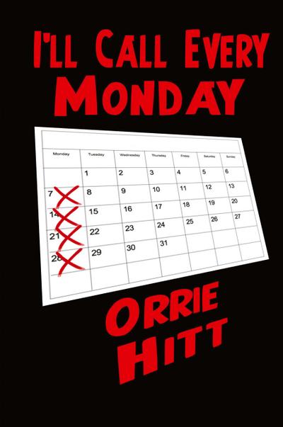 I’ll Call Every Monday