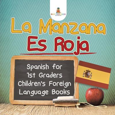 La Manzana Es Roja - Spanish for 1st Graders | Children’s Foreign Language Books