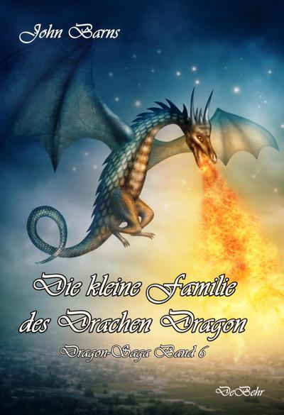 Die kleine Familie des Drachen Dragon - Dragon-Saga Band 6