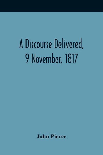 A Discourse Delivered, 9 November, 1817; The Lord’S Day After The Completion Of A Century From The Gathering Of The Church In Brookline