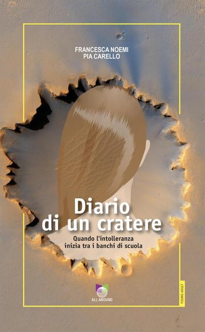 Diario di un cratere. Quando l’intolleranza inizia tra i banchi di scuola