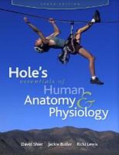 Hole’s Esentials of Human Anatomy & Physiology