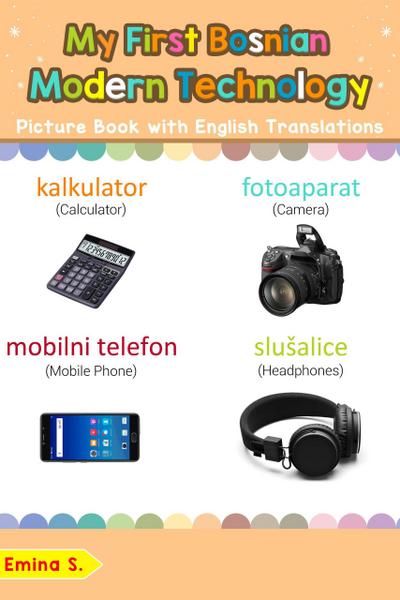 My First Bosnian Modern Technology Picture Book with English Translations (Teach & Learn Basic Bosnian words for Children, #22)