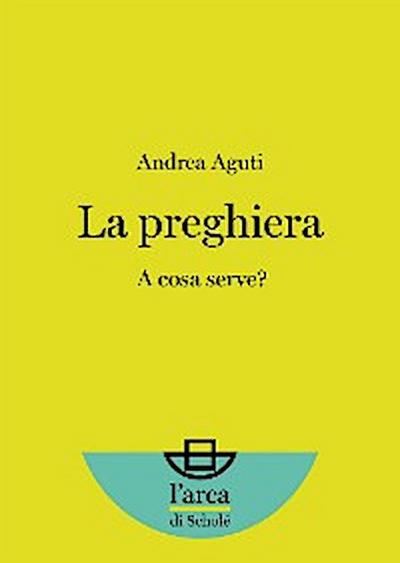 La preghiera: A cosa serve?