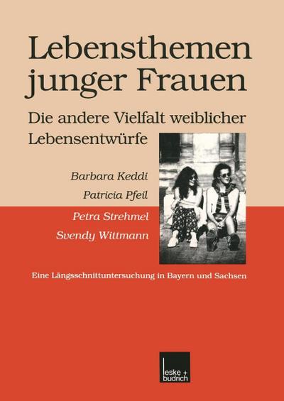 Lebensthemen junger Frauen - die andere Vielfalt weiblicher Lebensentwürfe
