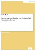 Bewertung und Hedging von Optionen bei Transaktionskosten - Boris Zerban