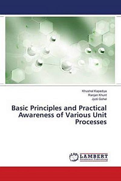 Basic Principles and Practical Awareness of Various Unit Processes