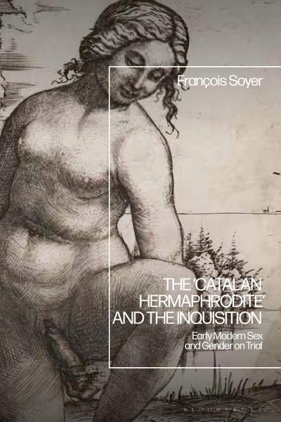 The ’Catalan Hermaphrodite’ and the Inquisition