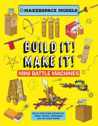 Build It! Make It! Mini Battle Machines
