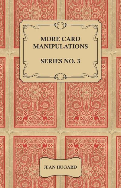 More Card Manipulations - Series No. 3