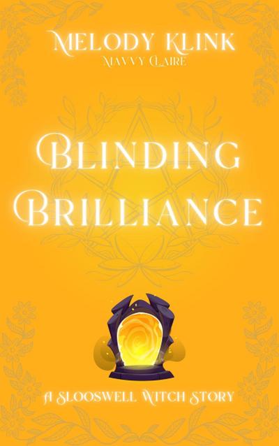 Blinding Brilliance (Slooswell Witches Fantasy, #4)