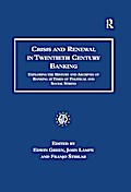 Crisis and Renewal in Twentieth Century Banking