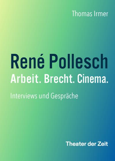 René Pollesch - Arbeit. Brecht. Cinema