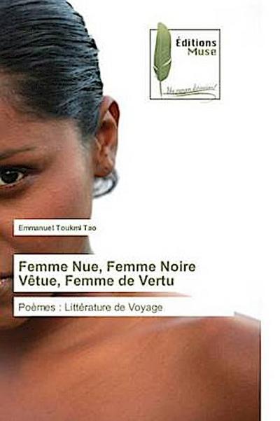 Femme Nue, Femme Noire Vêtue, Femme de Vertu