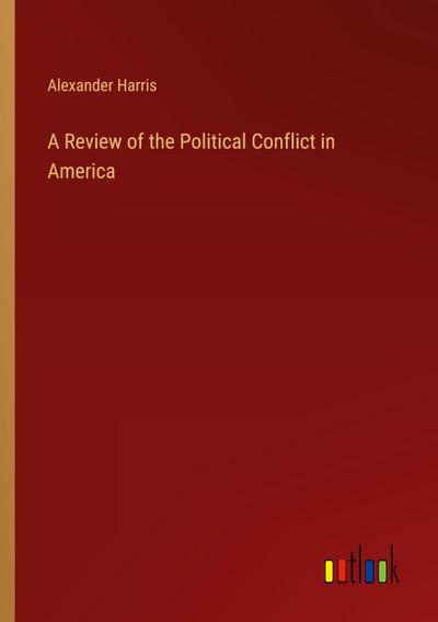 A Review of the Political Conflict in America