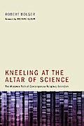 Kneeling at the Altar of Science