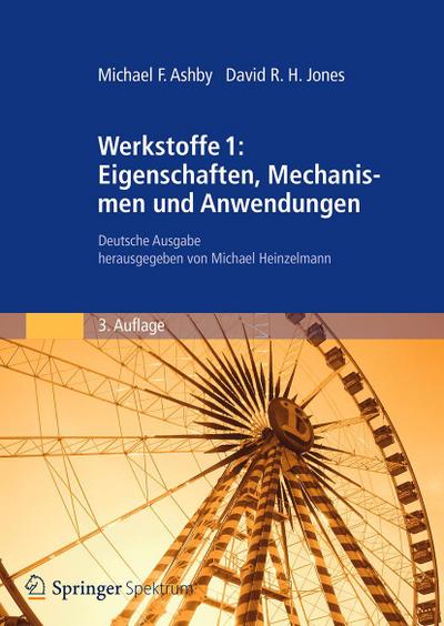 Werkstoffe 1: Eigenschaften, Mechanismen und Anwendungen