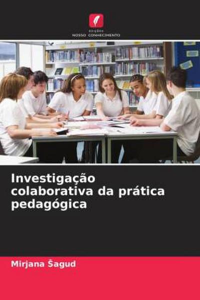 Investigação colaborativa da prática pedagógica
