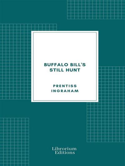 Buffalo Bill’s Still Hunt