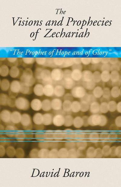 Visions & Prophecies of Zechariah