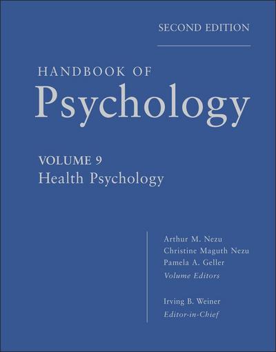Handbook of Psychology, Volume 9, Health Psychology