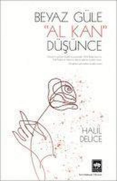 Beyaz Güle Al Kan Düsünce