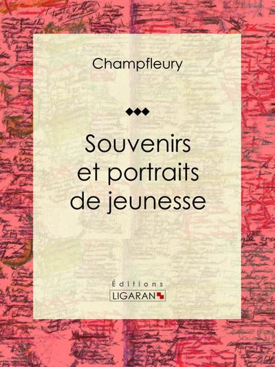 Souvenirs et portraits de jeunesse