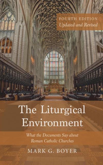 The Liturgical Environment, Fourth Edition, Updated and Revised