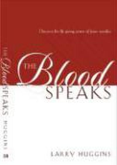 The Blood Speaks