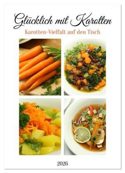 Glücklich mit Karotten (Wandkalender 2026 DIN A2 hoch), CALVENDO Monatskalender